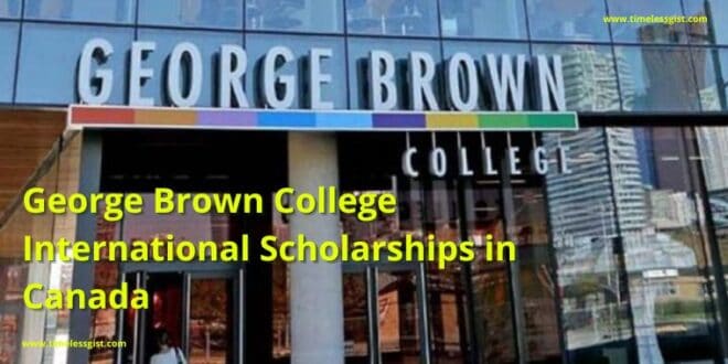 George Brown College International Scholarships in Canada